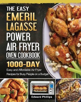 Book cover for The Easy Emeril Lagasse Power Air Fryer Oven Cookbook