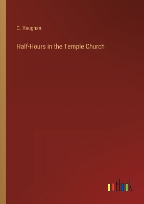 Book cover for Half-Hours in the Temple Church