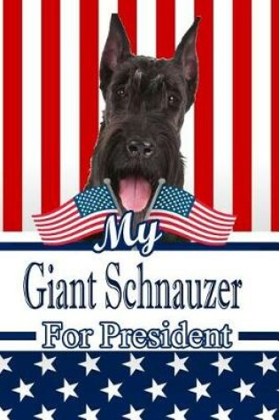 Cover of My Giant Schnauzer for President