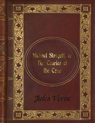 Book cover for Jules Verne - Michael Strogoff, or The Courier of the Czar