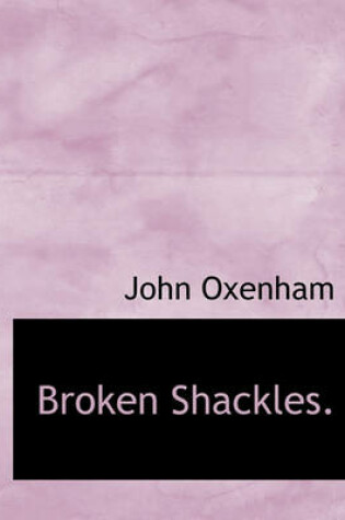 Cover of Broken Shackles.