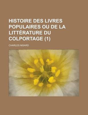 Book cover for Histoire Des Livres Populaires Ou de La Litterature Du Colportage (1)