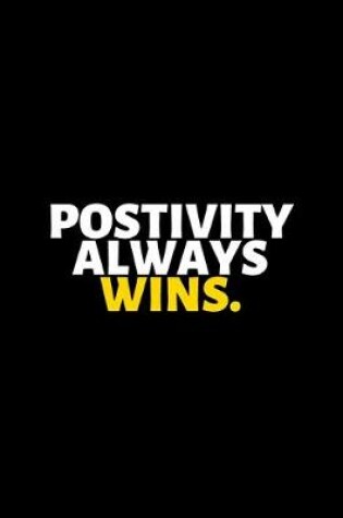 Cover of Postivity Always Wins
