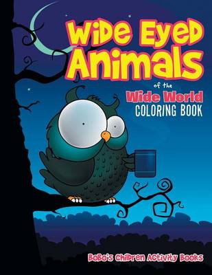 Book cover for Wide Eyed Animals of the Wide World Coloring Book
