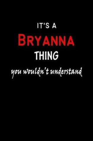 Cover of It's a Bryanna Thing You Wouldn't Understandl