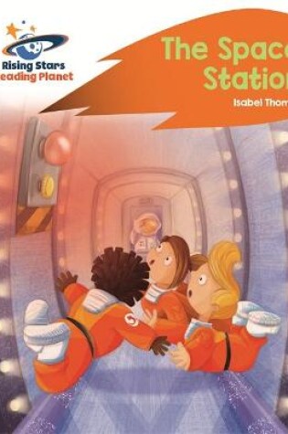 Cover of Reading Planet -The Space Station - Orange: Rocket Phonics