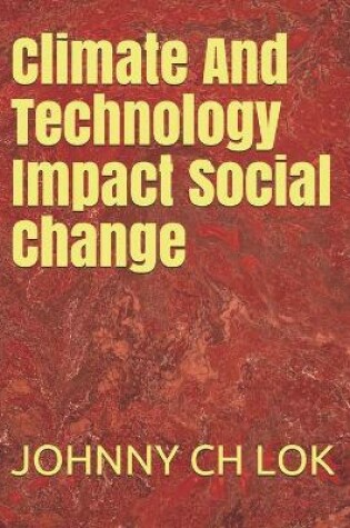 Cover of Climate And Technology Impact Social Change