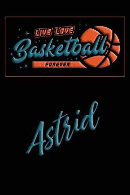 Book cover for Live Love Basketball Forever Astrid