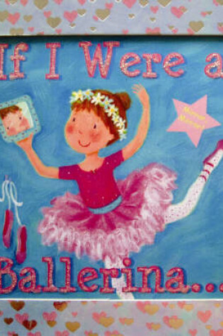 Cover of Mirror Mirror: If I Were A Ballerina