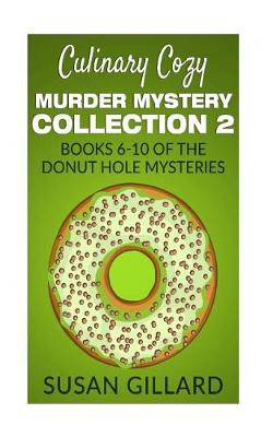 Book cover for Culinary Cozy Murder Mystery Collection 2 - Books 6-10 of the Donut Hole Mysteries