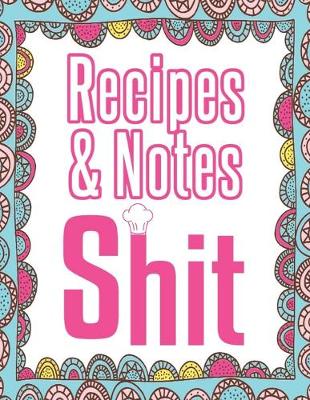 Book cover for Recipes & Notes Shit