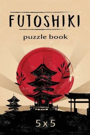 Cover of Futoshiki Puzzle Book 5 x 5