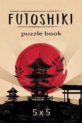 Book cover for Futoshiki Puzzle Book 5 x 5