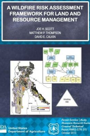 Cover of A Wildfire Risk Assessment Framework for Land and Resource Management