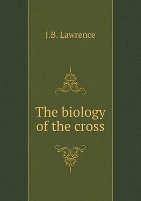 Book cover for The biology of the cross