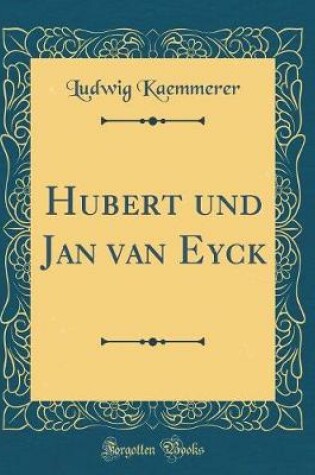 Cover of Hubert Und Jan Van Eyck (Classic Reprint)