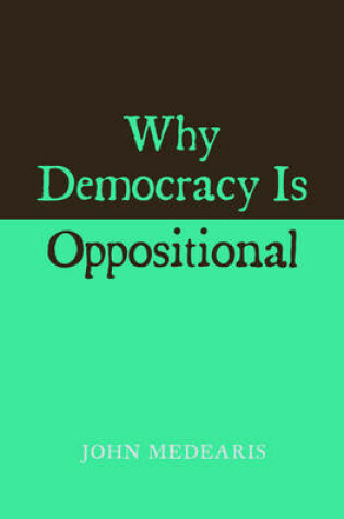 Cover of Why Democracy Is Oppositional