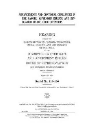 Cover of Advancements and continual challenges in the parole, supervised release and revocation of D.C. code offenders