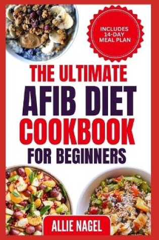 Cover of The Ultimate AFib Diet Cookbook for Beginners