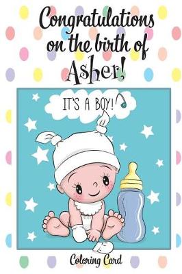 Book cover for CONGRATULATIONS on the birth of ASHER! (Coloring Card)