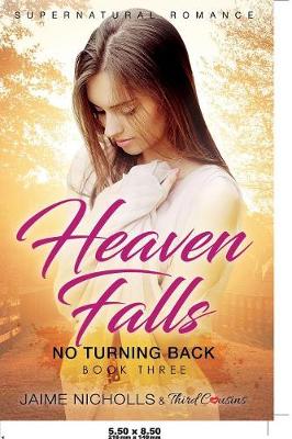 Book cover for Heaven Falls - No Turning Back (Book 3) Supernatural Romance
