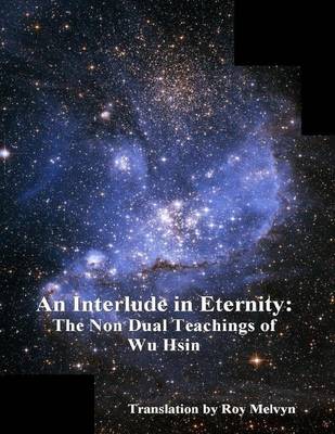 Book cover for An Interlude in Eternity: the Non Dual Teachings of Wu Hsin