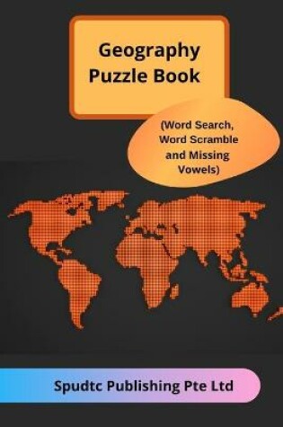 Cover of Geography Puzzle Book (Word Search, Word Scramble and Missing Vowels)