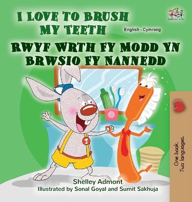 Book cover for I Love to Brush My Teeth (English Welsh Bilingual Book for Kids)