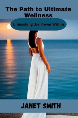 Cover of The Path to Ultimate Wellness