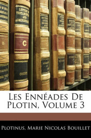 Cover of Les Enneades de Plotin, Volume 3