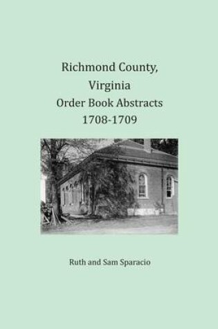 Cover of Richmond County, Virginia Order Book Abstracts 1708-1709