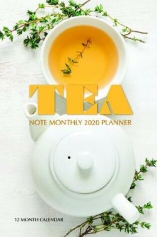 Cover of Tea Note Monthly 2020 Planner 12 Month Calendar