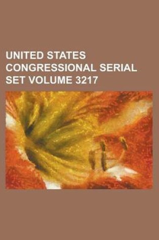 Cover of United States Congressional Serial Set Volume 3217