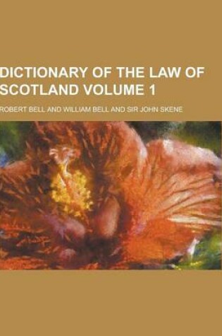 Cover of Dictionary of the Law of Scotland Volume 1