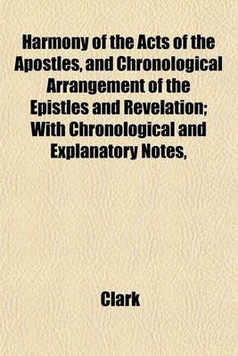 Book cover for Harmony of the Acts of the Apostles, and Chronological Arrangement of the Epistles and Revelation; With Chronological and Explanatory Notes,