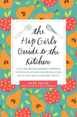 Cover of The Hip Girl's Guide to the Kitchen