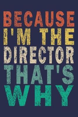 Book cover for Because I'm the Director That's Why