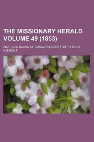 Cover of The Missionary Herald Volume 49 (1853)