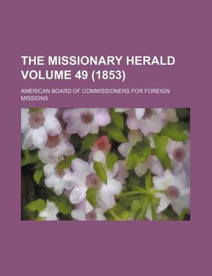 Book cover for The Missionary Herald Volume 49 (1853)