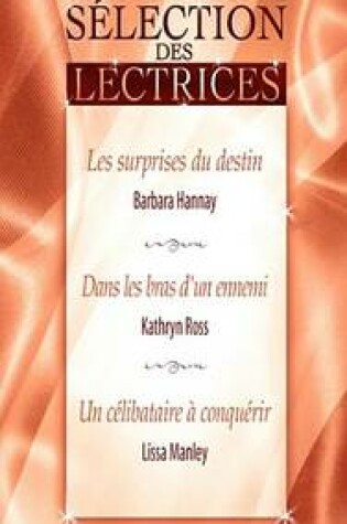 Cover of Les Surprises Du Destin - Dans Les Bras D'Un Ennemi - Un Celibataire a Conquerir (Harlequin)