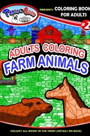 Cover of Panic and CoCo presents Adults Coloring Farm Animals