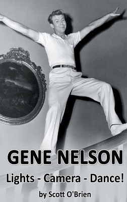 Book cover for Gene Nelson - Lights! Camera! Dance! (hardback)