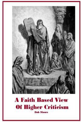 Book cover for A Faith Based View of Higher Criticism