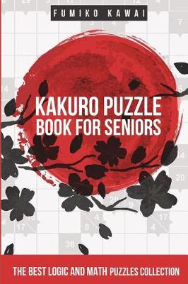 Book cover for Kakuro Puzzle Book For Seniors