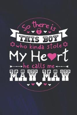 Book cover for So There's This Boy Who Kinda Stole My Heart He Calls Me Maw Maw