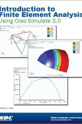 Cover of Introduction to Finite Element Analysis Using Creo Simulation 3.0