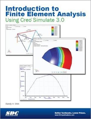 Book cover for Introduction to Finite Element Analysis Using Creo Simulation 3.0