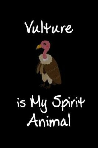 Cover of Vulture is My Spirit Animal
