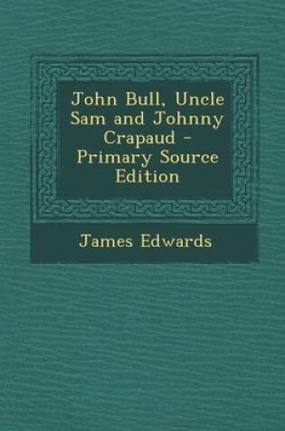 Cover of John Bull, Uncle Sam and Johnny Crapaud