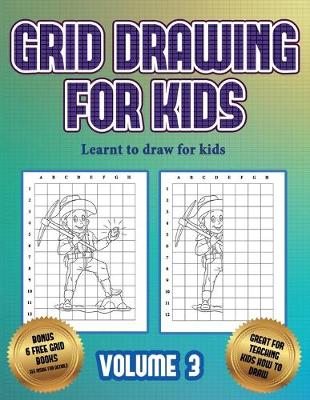 Cover of Learnt to draw for kids (Grid drawing for kids - Volume 3)